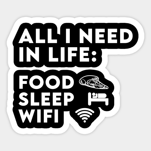 All I Need in Life Food Pizza Sleep WiFi Sticker by DesignergiftsCie